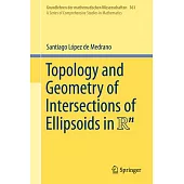 Topology and Geometry of Intersections of Ellipsoids in R^n