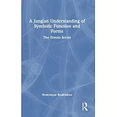 A Jungian Understanding of Symbolic Function and Forms: The Dream Series