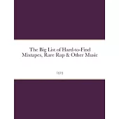 The Big List of Hard to Find Mixtapes, Rare Rap & Other Music
