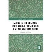 Sound in the Ecstatic-Materialist Perspective on Experimental Music