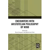 Encounters with Aristotelian Philosophy of Mind