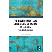 The Environment and Literature of Moral Dilemmas: From Adam to Michael K