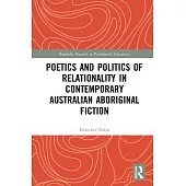 Poetics and Politics of Relationality in Contemporary Australian Aboriginal Fiction