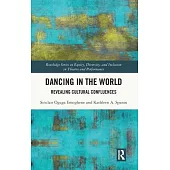 Dancing in the World: Revealing Cultural Confluences