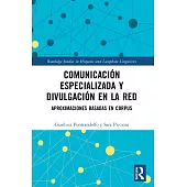 Comunicación Especializada Y Divulgación En La Red: Aproximaciones Basadas En Corpus