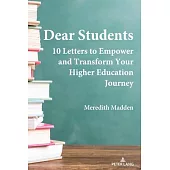 Dear Students: 10 Letters to Empower and Transform Your Higher Education Journey