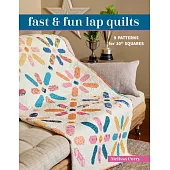 Fast & Fun Lap Quilts: 9 Patterns for 10 Squares