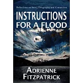 Instructions for a Flood: Reflections on Story, Geography and Connection