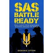 SAS - Battle Ready: True Stories from Memorable Missions Around the World