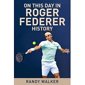 On This Day in Roger Federer History