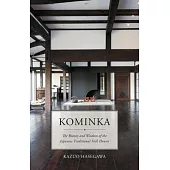 Kominka: The Beauty and Wisdom of the Japanese Traditional House