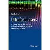 Ultrafast Lasers: A Comprehensive Introduction to Fundamental Principles with Practical Applications