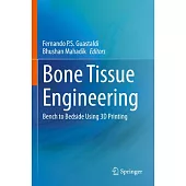 Bone Tissue Engineering: Bench to Bedside Using 3D Printing