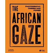 The African Gaze: Photography, Cinema and Power