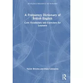 A Frequency Dictionary of British English: Core Vocabulary and Exercises for Learners