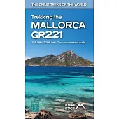 Trekking the Mallorca Gr221 (2022: Two-Way Guidebook with Real 1:25k Maps: 12 Different Itineraries)