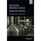 Mastering Brewing Science: Quality and Production