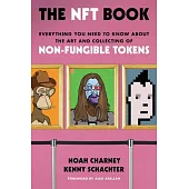 The Nft Book: Everything You Need to Know about the Art and Collecting of Non-Fungible Tokens