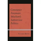 Constance Fenimore Woolson’s Subversive Politics