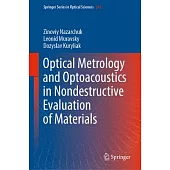 Optical Metrology and Optoacoustics in Nondestructive Evaluation of Materials