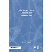 The Art of Dance Composition: Writing the Body