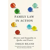 Family Law in Action: Divorce and Inequality in Quebec and France