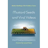 Mustard Seeds and Viral Videos: Modern Retellings of the Parables of Jesus