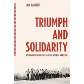 Triumph and Solidarity: BC Communists in the Early Years of the Great Depression