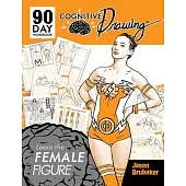 Cognitive Drawing: Learn the Female Figure