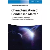 Characterization of Condensed Matter: Composition, Microstructure, and Surface Methods