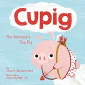 Cupig: The Valentine’s Day Pig