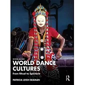 World Dance Cultures: From Ritual to Spectacle