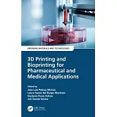 3D Printing and Bioprinting for Pharmaceutical and Medical Applications