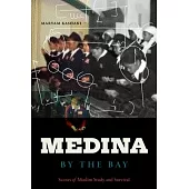 Medina by the Bay: Scenes of Muslim Study and Survival