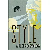 Style: A Queer Cosmology