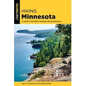 Hiking Minnesota: A Guide to the State’s Greatest Hiking Adventures