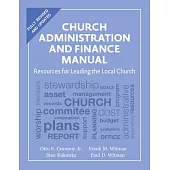 Church Administration and Finance Manual: Resources for Leading the Local Church