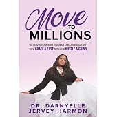 Move to Millions: The Proven Framework to Become a Million Dollar CEO with Grace & Ease Instead of Hustle & Grind