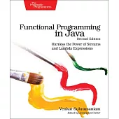 Functional Programming in Java: Harness the Power of Streams and Lambda Expressions