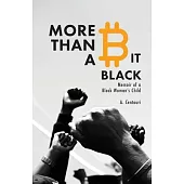 More Than a Bit Black: Memoir of a Black Woman’s Child