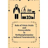 Role of Nitric Oxide and Peroxynitrite In Methamphetamine Induced Neurotoxicity