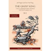 The Ghost King: The Ghost King: A Story in Traditional Chinese and Pinyin, 1500 Word Vocabulary Level