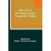 The Lives of the Twelve Caesars, Volume 09: Vitellius