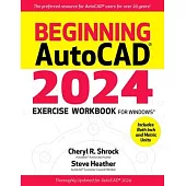 Beginning Autocad(r) 2024 Exercise Workbook