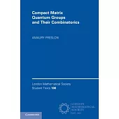 Compact Matrix Quantum Groups and Their Combinatorics