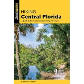 Hiking Central Florida: A Guide to the Area’s Greatest Hiking Adventures