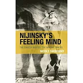 Nijinsky’s Feeling Mind: The Dancer Writes, the Writer Dances