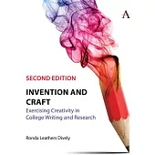 Invention and Craft, Second Edition: Exercising Creativity in College Writing and Research