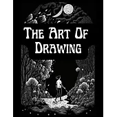 The Art Of Drawing: A Practical Treatise Of Designing And Illustration
