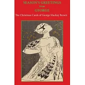 Seasons Greetings from George: The Christmas Cards of George MacKay Brown